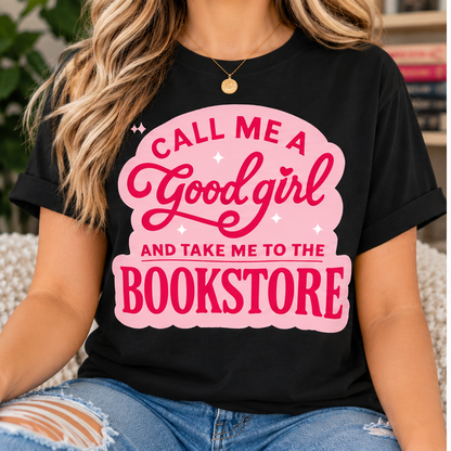 Bookish Graphic T-Shirts- Call Me Good Girl | Cute Tees for Book Lovers & Romance Readers